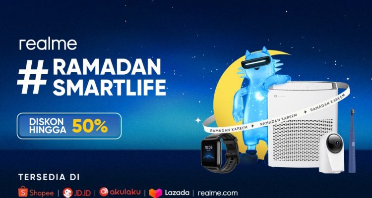 Miliki Produk Berkualitas Dengan Harga Terbaik Dari realme Untuk Ciptakan #RamadanSmartLife