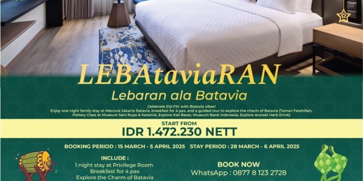 Rayakan Libur Panjang Lebaran Ala Batavia Hanya di Mercure Jakarta Batavia 1 Mercure Jakarta Batavia