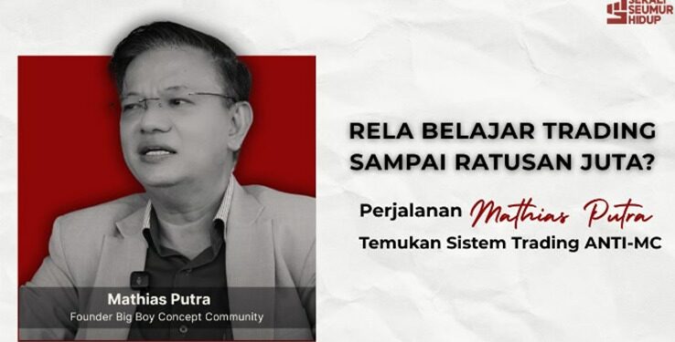 Rela Habiskan Ratusan Juta untuk Belajar Trading? Perjalanan Mathias Putra Temukan Sistem Trading Anti-MC