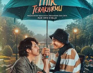 Mengangkat Kisah Perjuangan Cinta Albi & Shella, Film “Sampai Titik Terakhirmu” Merupakan Perayaan akan Kehidupan 2 Film Sampai Titik Terakhirmu